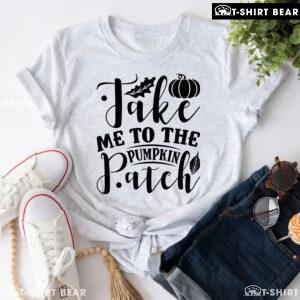 Take Me To The Pumpkin Patch T-Shirt