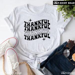 Thankful Thankful Thankful Thankful T-Shirt
