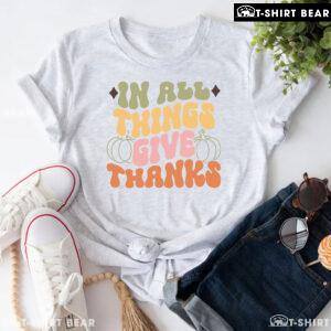 In All Things Give Thanks Pumpkin T-Shirt