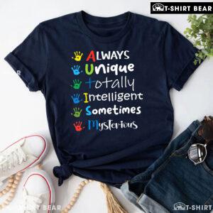 Always Unique Totally Intelligent Sometimes Mysterious Hands Autism T-Shirt