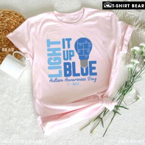Light It Up Blue Autism Awareness Day 2 - April T-Shirt