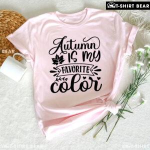 Autumn Is My Favorite Color T-Shirt