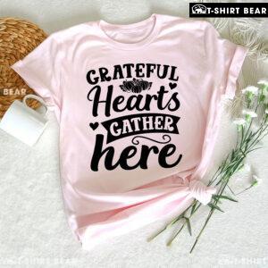 Grateful Hearts Gather Here Thanksgiving T-Shirt
