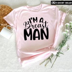 I'm A Breast Man T-Shirt