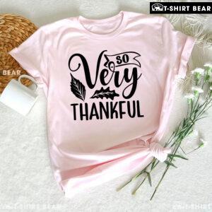 So Very Thankful Thanksgiving T-Shirt