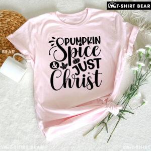 Pumpkin Spice & Just Christ T-Shirt