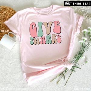 Thanksgiving Give Thanks T-Shirt