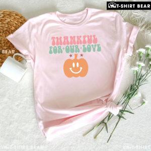 Thankful For Our Love Pumpkin T-Shirt