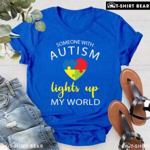 Someone With Autism Lights Up My World Heart Autism Awareness T-Shirt