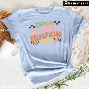 Thick Thighs & Pumpkin Pies T-Shirt