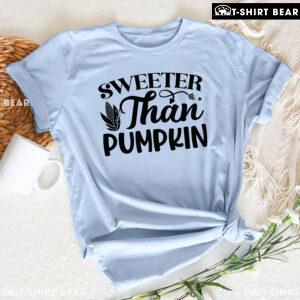 Sweeter Than Pumpkin T-Shirt
