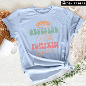 Obsessed With Pumpkin Spice T-Shirt