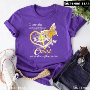 I Can Do All Things Through Christ Who Strengthens Me Childhood Cancer T-Shirt