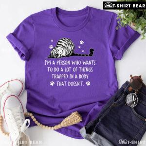 I'm A Person Who Wants To Do A Lot Of Things Trapped In A Body Cat T-Shirt