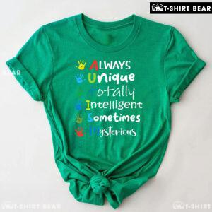 Always Unique Totally Intelligent Sometimes Mysterious Hands Autism T-Shirt