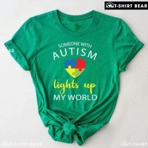 Someone With Autism Lights Up My World Heart Autism Awareness T-Shirt