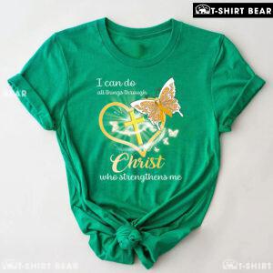 I Can Do All Things Through Christ Who Strengthens Me Childhood Cancer T-Shirt