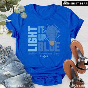 Light It Up Blue Autism Awareness Day 2 - April T-Shirt