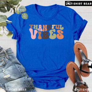 Thankful Vibes Thanksgiving T-Shirt