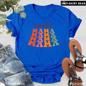 Thankful Mama Thanksgiving Vibes T-Shirt