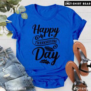 Happy Thanksgiving Day T-Shirt
