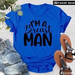 I'm A Breast Man T-Shirt
