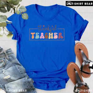 Thankful Teacher Happy Thanksgiving T-Shirt