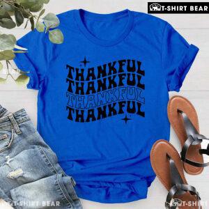 Thankful Thankful Thankful Thankful T-Shirt