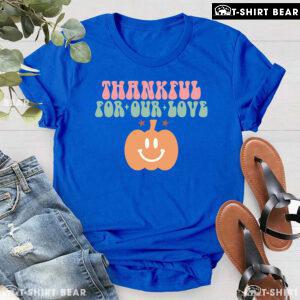 Thankful For Our Love Pumpkin T-Shirt