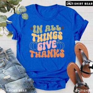 In All Things Give Thanks Pumpkin T-Shirt