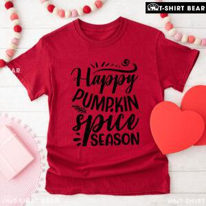 Happy Pumpkin Spice Season T-Shirt