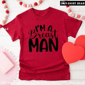 I'm A Breast Man T-Shirt