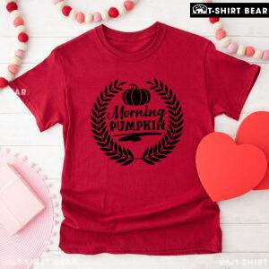 Morning Pumpkin Thanksgiving T-Shirt