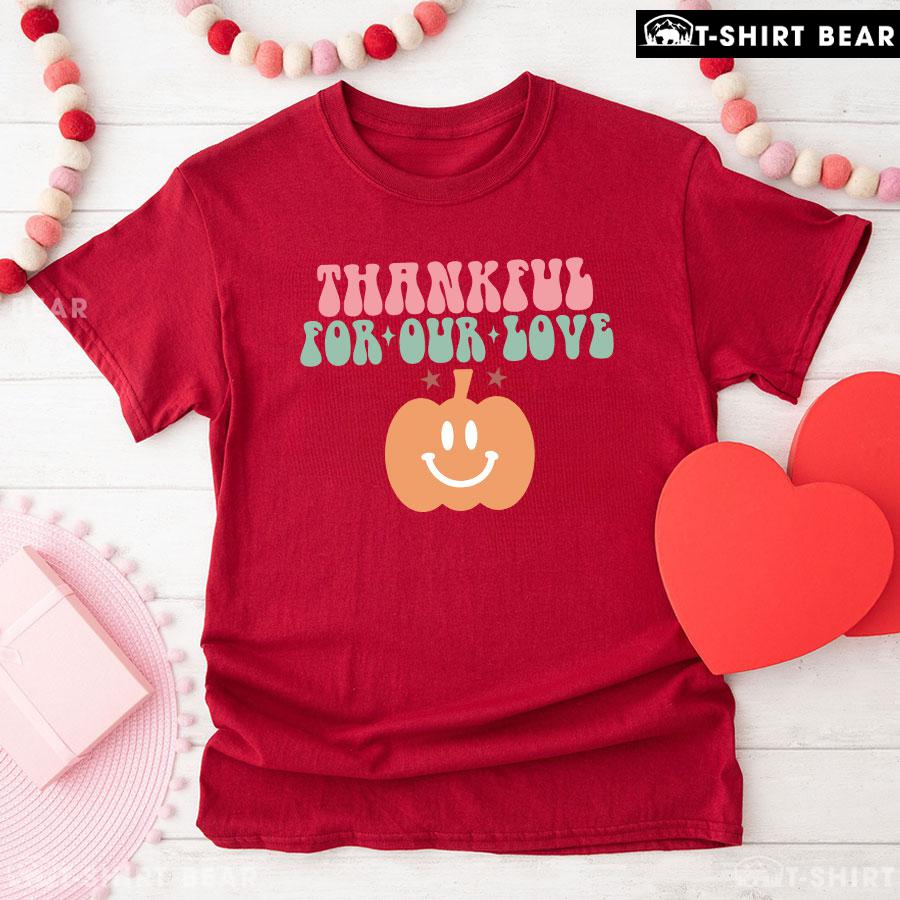 7-red-tgvg231007pm36 Thankful For Our Love Pumpkin T-Shirt