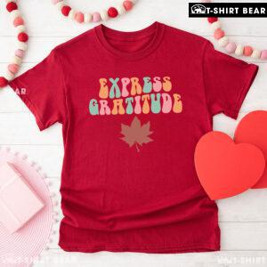 Express Gratitude Thanksgiving T-Shirt