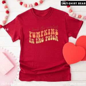 I Teach The Smartest Pumpkins In The Patch T-Shirt