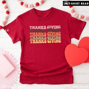 Thanksgiving Thanksgiving Thanksgiving Thanksgiving T-Shirt