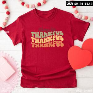 Always Be Thankful Thankful Thankful T-Shirt