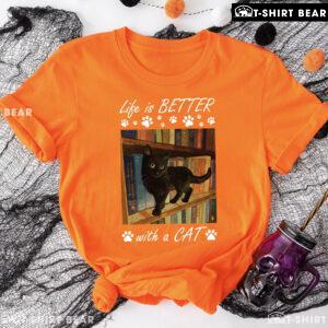 Life Is Better With A Cat T-Shirt