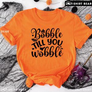 Bobble Till You Wobble T-Shirt