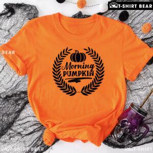 Morning Pumpkin Thanksgiving T-Shirt