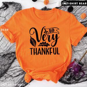 So Very Thankful Thanksgiving T-Shirt