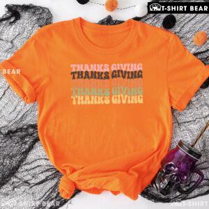 Thanksgiving Thanksgiving Thanksgiving Thanksgiving T-Shirt