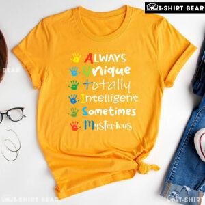 Always Unique Totally Intelligent Sometimes Mysterious Hands Autism T-Shirt