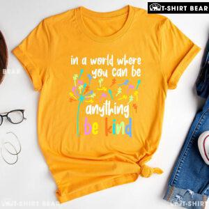 In A World Where You Can Be Anything Be Kind Dandelion Autism T-Shirt