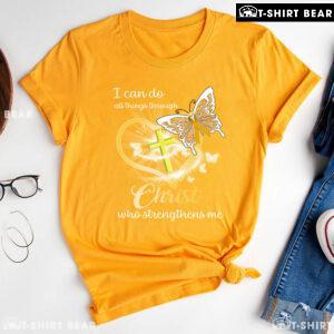 I Can Do All Things Through Christ Who Strengthens Me Childhood Cancer T-Shirt