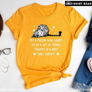I'm A Person Who Wants To Do A Lot Of Things Trapped In A Body Cat T-Shirt