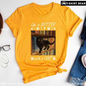 Life Is Better With A Cat T-Shirt