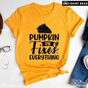 Pumpkin Pie Fixes Everything T-Shirt