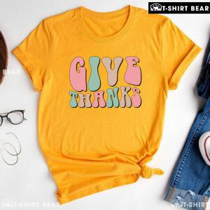 Thanksgiving Give Thanks T-Shirt